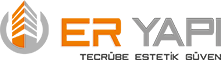 ER YAPI™ TECRUBE ESTETİK VE GÜVEN